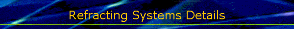 Refracting Systems Details