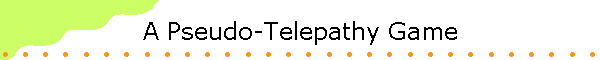 A Pseudo-Telepathy Game